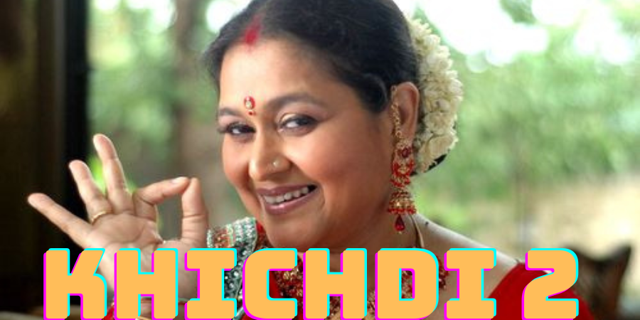 Khichdi 2